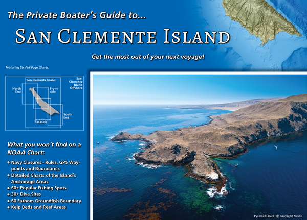 Front cover of Private Boater's Guide to San Clemente Island, a collection of 7 fishing and diving maps of San Clemente Island showing the GPS location of popular fishing and diving spots, Navy closure rules and GPS boundaries, local landmarks, shipwrecks, reefs, kelp beds and more